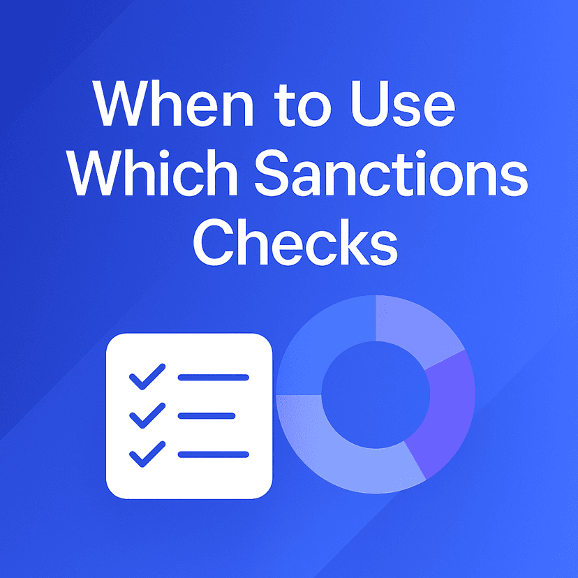When to Use Which Sanctions Checks